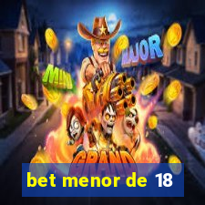 bet menor de 18